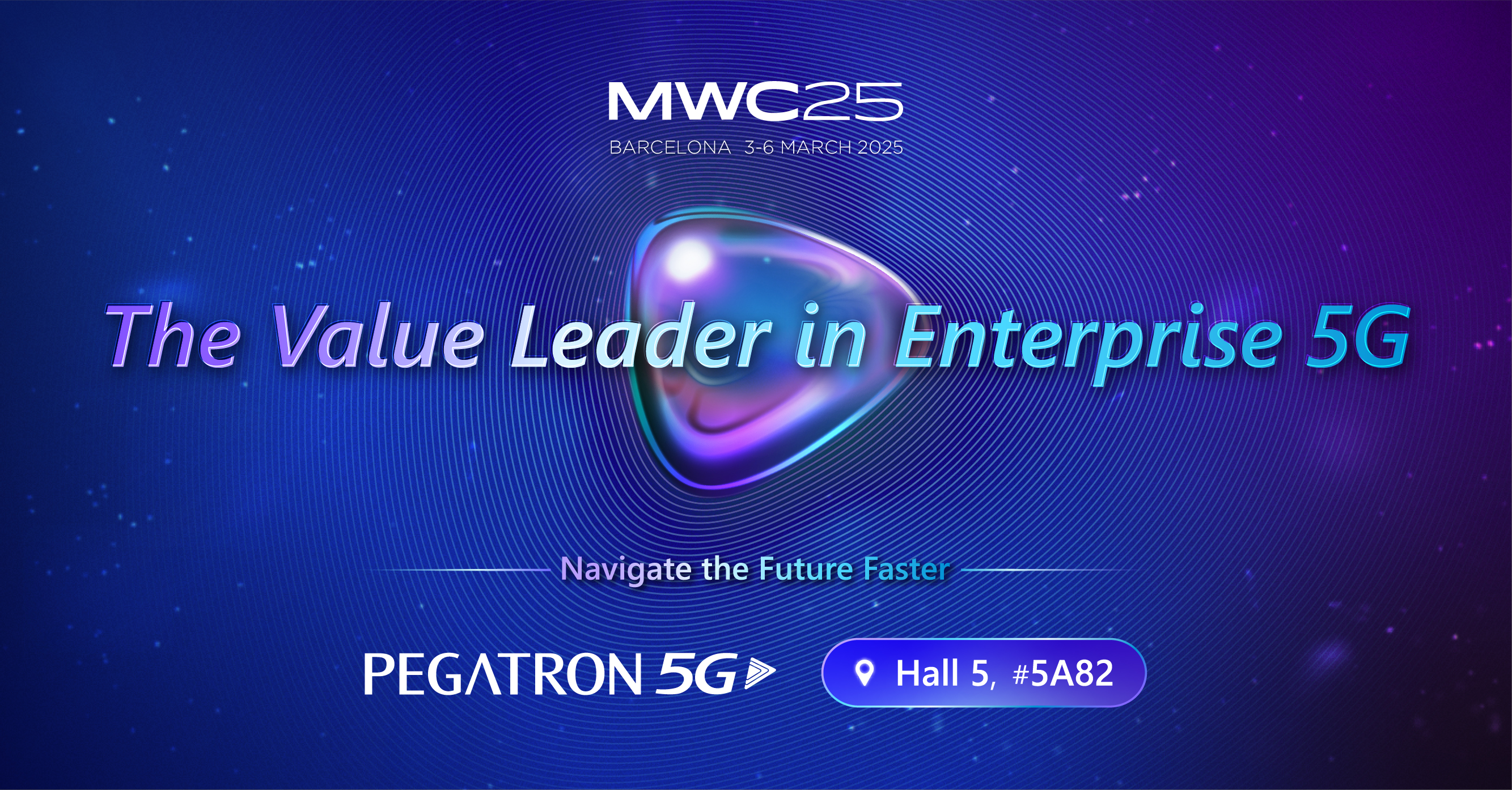 Pegatron 5G returns to MWC Barcelona (March 3rd to 6th, 2025)!